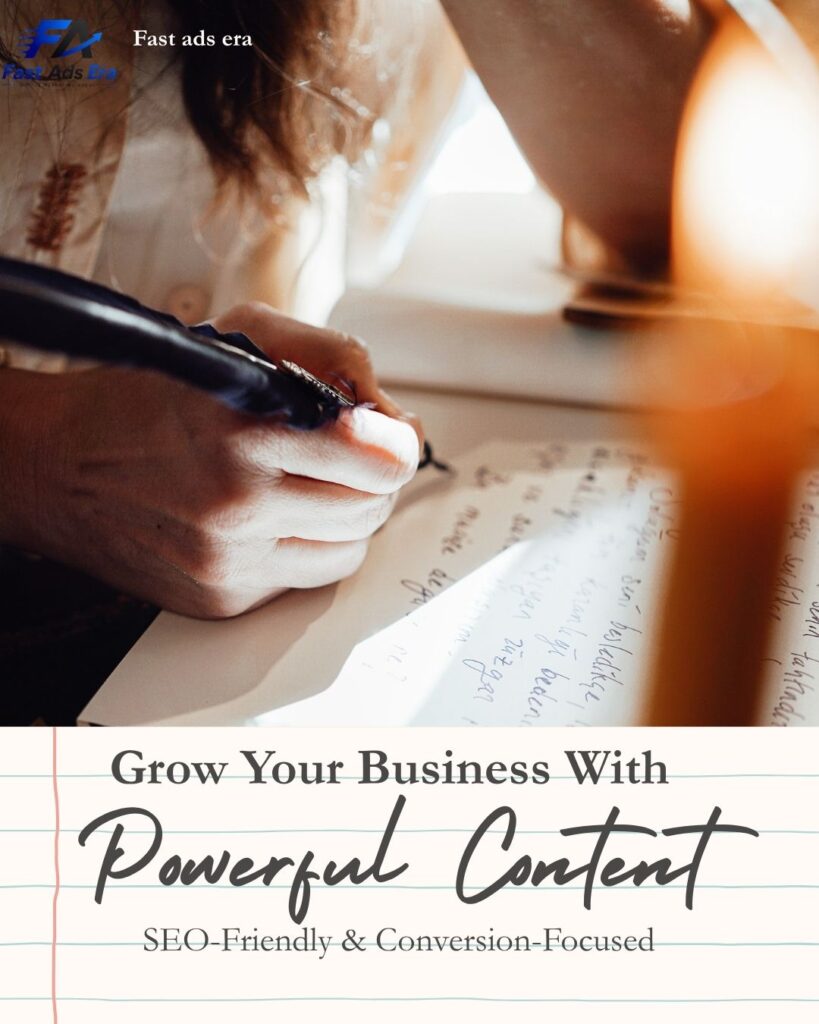 Fast Ads Era graphic: "Grow Your Business With Powerful Content (SEO-Friendly & Conversion-Focused)" featuring a hand writing with a quill.
